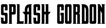 Splash Gordon is based on the font for the Flash Gordon logo