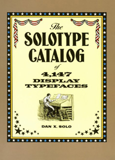 Book cover of The Solotype Catalog of 4,147 Display Typefaces by Dan X. Solo